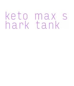 keto max shark tank