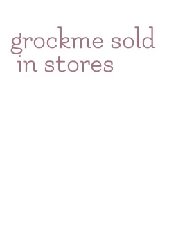 grockme sold in stores