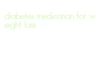 diabetes medication for weight loss