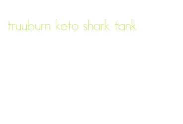 truuburn keto shark tank