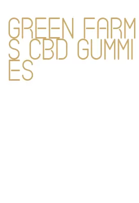 green farms cbd gummies