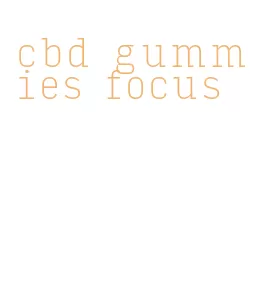 cbd gummies focus