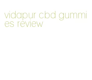 vidapur cbd gummies review