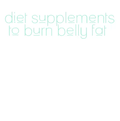 diet supplements to burn belly fat