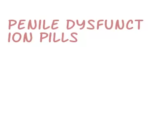 penile dysfunction pills