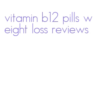 vitamin b12 pills weight loss reviews