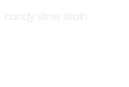 candy slime strain