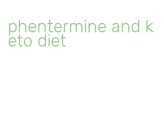 phentermine and keto diet