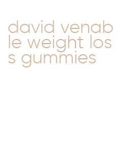 david venable weight loss gummies