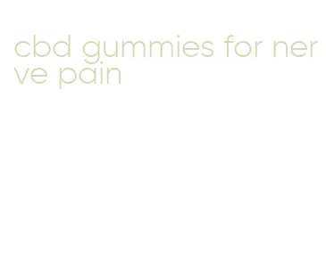 cbd gummies for nerve pain