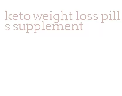 keto weight loss pills supplement