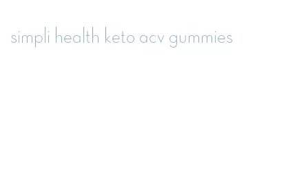 simpli health keto acv gummies