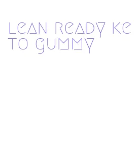 lean ready keto gummy