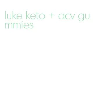 luke keto + acv gummies