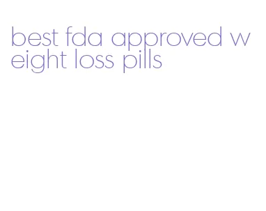 best fda approved weight loss pills