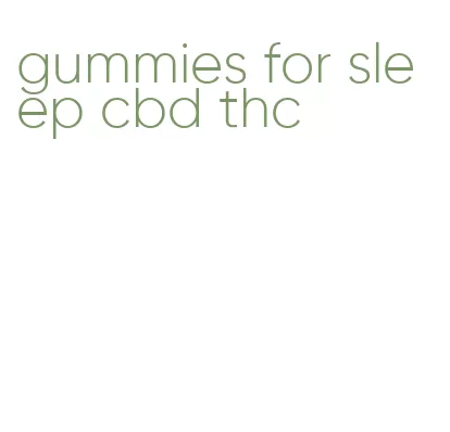 gummies for sleep cbd thc