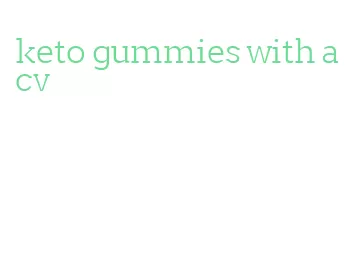 keto gummies with acv