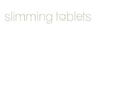 slimming tablets