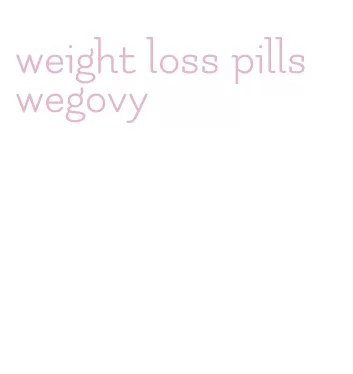 weight loss pills wegovy