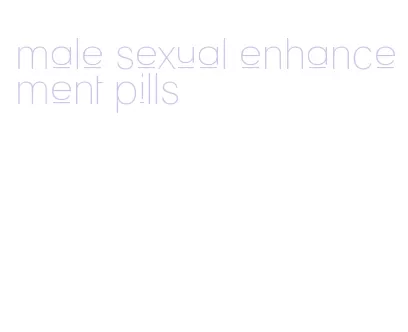 male sexual enhancement pills