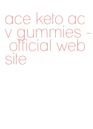 ace keto acv gummies- official website