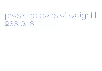 pros and cons of weight loss pills