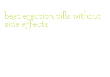 best erection pills without side effects