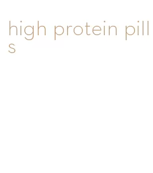 high protein pills