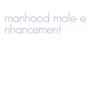 manhood male enhancement