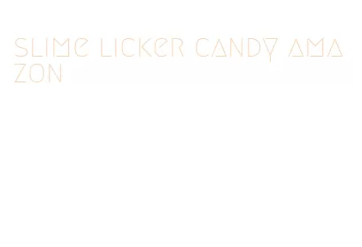 slime licker candy amazon