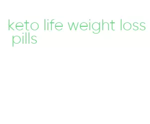 keto life weight loss pills