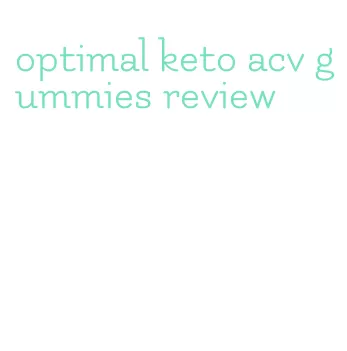 optimal keto acv gummies review