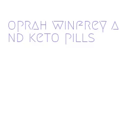 oprah winfrey and keto pills