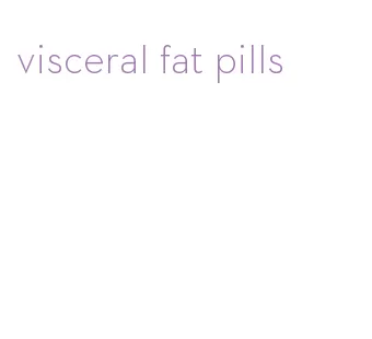 visceral fat pills