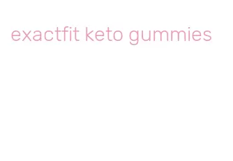 exactfit keto gummies