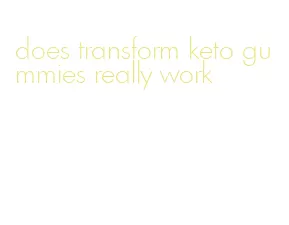 does transform keto gummies really work