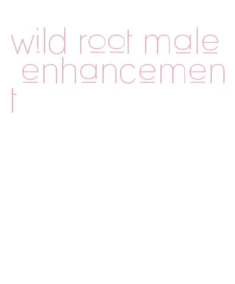 wild root male enhancement