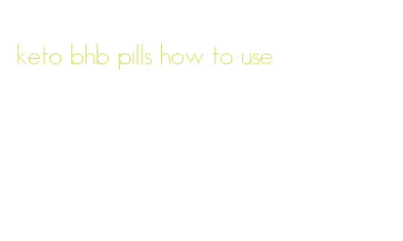 keto bhb pills how to use