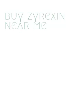 buy zyrexin near me