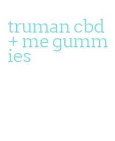 truman cbd + me gummies