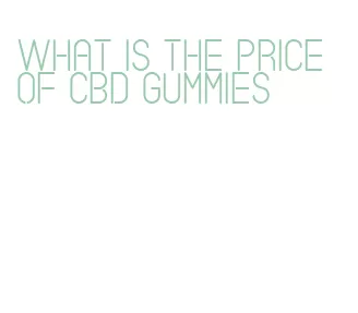 what is the price of cbd gummies