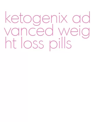 ketogenix advanced weight loss pills