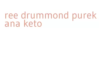 ree drummond purekana keto