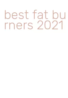 best fat burners 2021