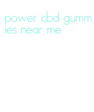 power cbd gummies near me