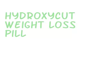 hydroxycut weight loss pill