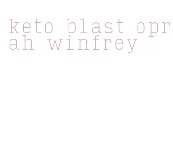 keto blast oprah winfrey