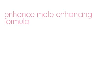 enhance male enhancing formula