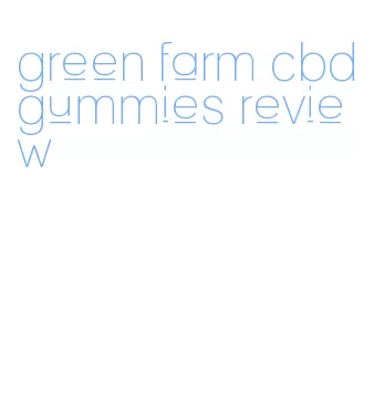 green farm cbd gummies review