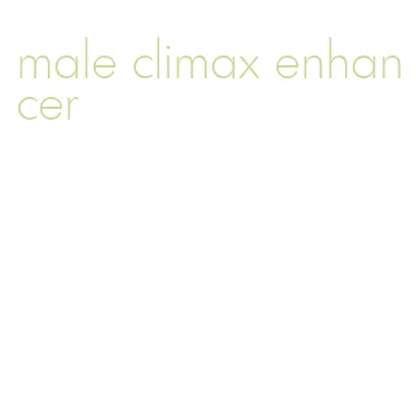 male climax enhancer